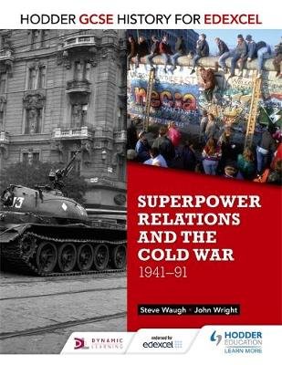 Hodder GCSE History for Edexcel: Superpower relations and the Cold War, 1941-91 Wright John