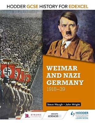 Hodder GCSE History for Edexcel: Weimar and Nazi Germany, 1918-39 Wright John