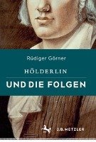 Hölderlin und die Folgen Gorner Rudiger