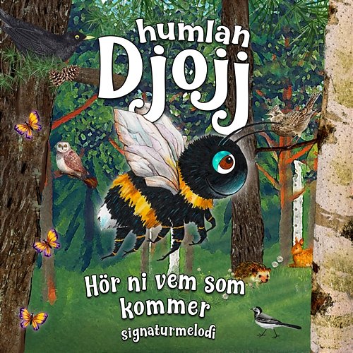 Hör ni vem som kommer Humlan Djojj & Josefine Götestam