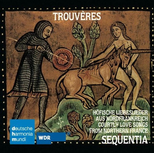 Hofische Liebeslieder aus Nordfrankreich Sequentia