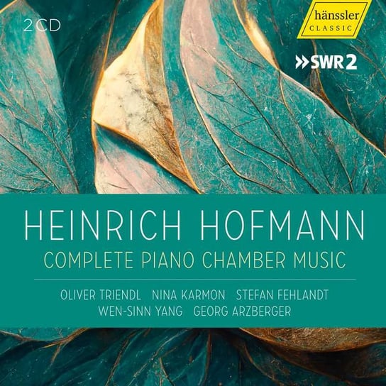 Hofmann: Complete Piano Chamber Music Triendl Oliver, Karmon Nina, Fehlandt Stefan