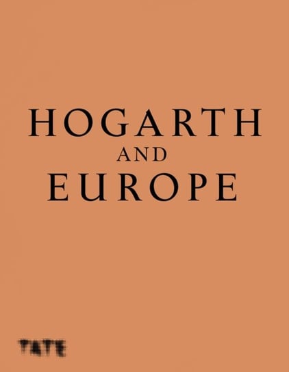 Hogarth and Europe Opracowanie zbiorowe