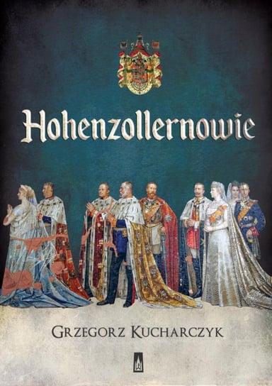 Hohenzollernowie Kucharczyk Grzegorz
