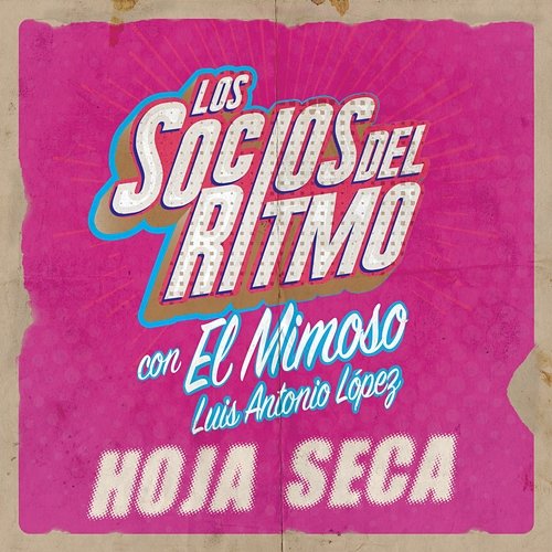 Hoja Seca Los Socios Del Ritmo, El Mimoso Luis Antonio López