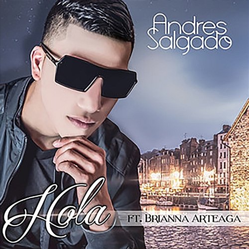 Hola Andres Salgado feat. Brianna Arteaga