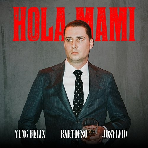 Hola Mami Yung Felix, Josylvio, Bartofso