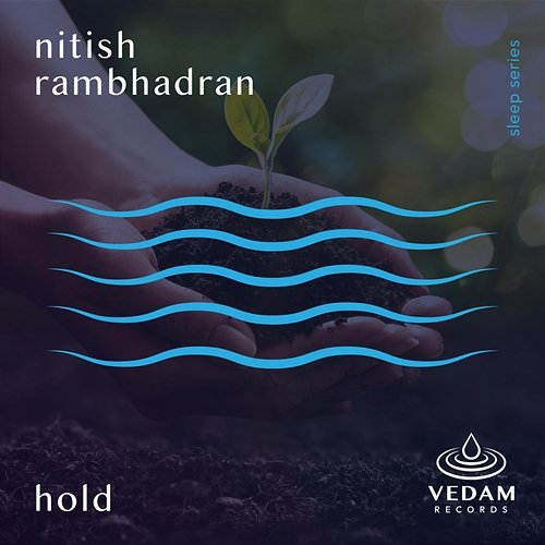 Hold Nitish Rambhadran, Vedam