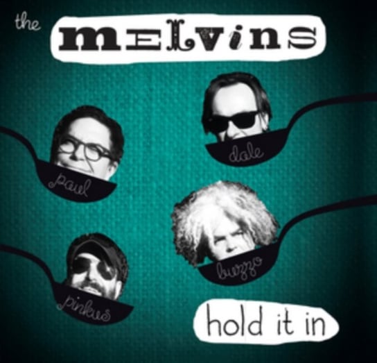 Hold It In The Melvins