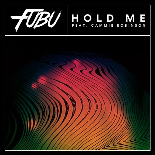 Hold Me Fubu feat. Cammie Robinson