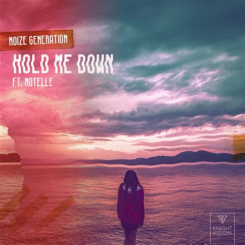 Hold Me Down Noize Generation