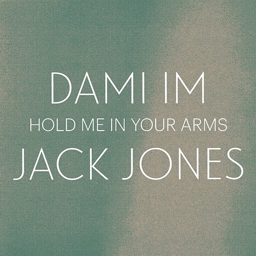 Hold Me In Your Arms Dami Im and Jack Jones