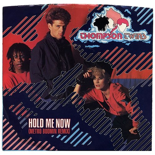 Hold Me Now Thompson Twins