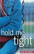 Hold Me Tight Grover Lorie Ann