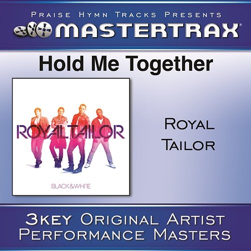Hold Me Together [Performance Tracks] Royal Tailor