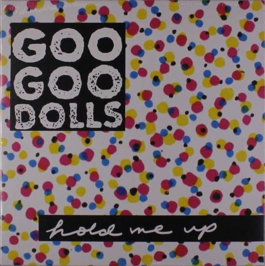 Hold Me Up Goo Goo Dolls