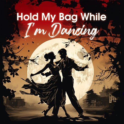 Hold My Bag While I'm Dancing ChilledLab