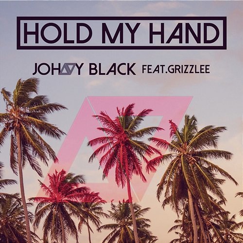 Hold My Hand Johnny Black feat. Grizzlee