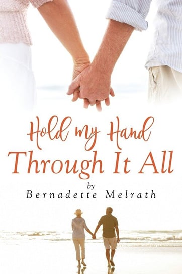 Hold My Hand Through It All Melrath Bernadette