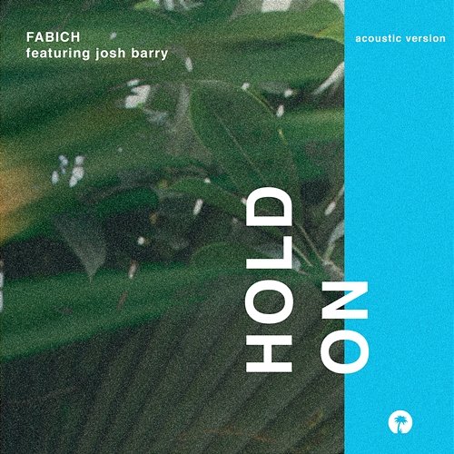Hold On Fabich feat. Josh Barry