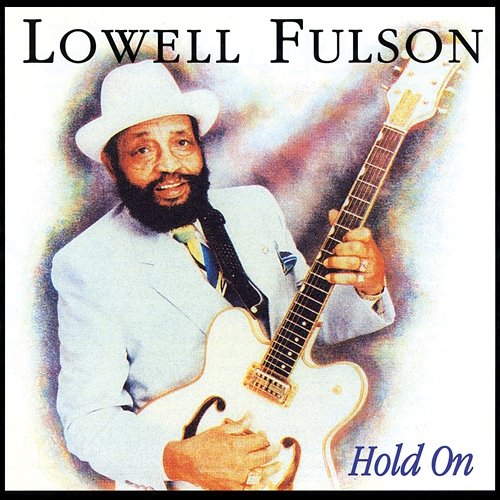 Hold On Lowell Fulson
