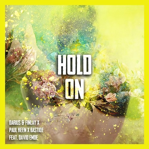 Hold On Darius & Finlay, Paul Keen, Bastiqe feat. David Emde