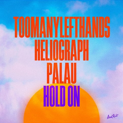 Hold On TooManyLeftHands, Palau & Heliograph