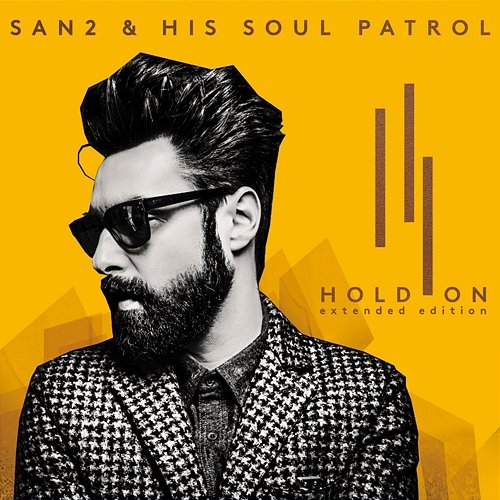 Hold On (Extended Edition) San2 & His Soul Patrol