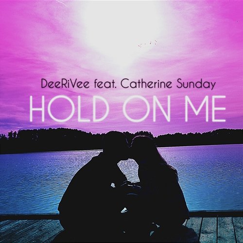 Hold On Me DeeRiVee feat. Catherine Sunday