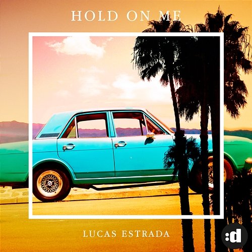 Hold On Me Lucas Estrada