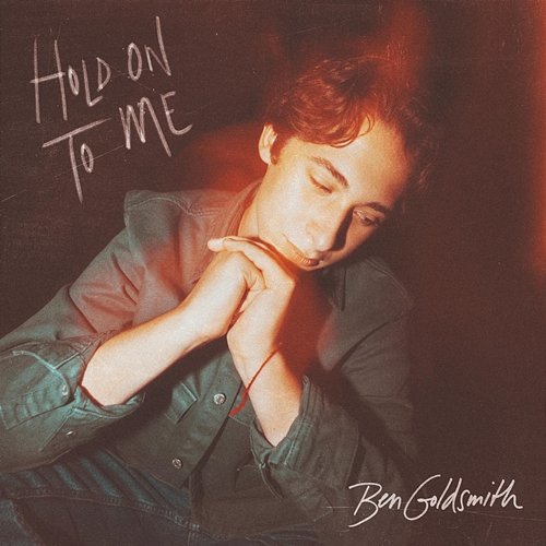 Hold On To Me Ben Goldsmith