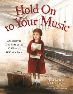 Hold On to Your Music: The Inspiring True Story of the Children of Willesden Lane Lee Cohen