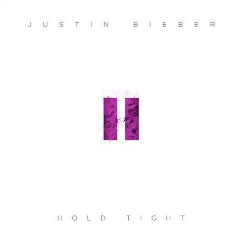 Hold Tight Justin Bieber