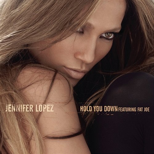 Hold You Down Jennifer Lopez feat. Fat Joe