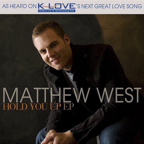 Hold You Up EP Matthew West