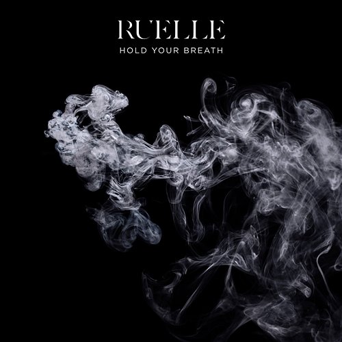 Hold Your Breath Ruelle