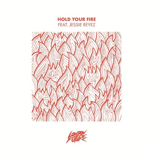 Hold Your Fire London Future feat. Jessie Reyez