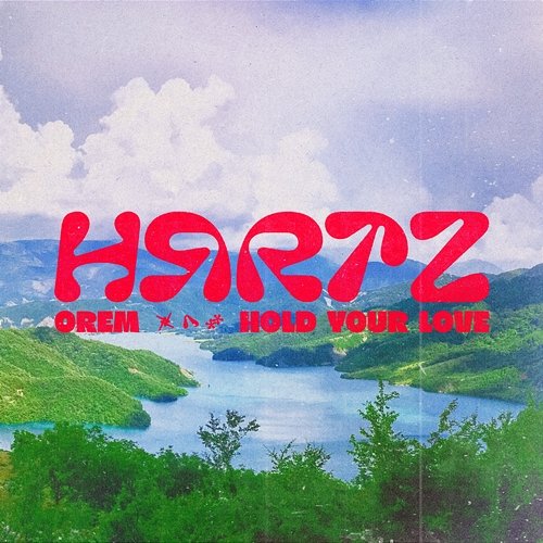Hold Your Love HRRTZ & Orem