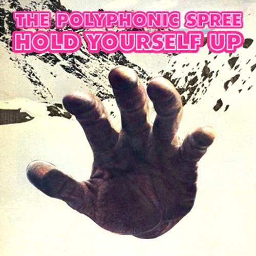 Hold Yourself Up The Polyphonic Spree