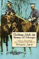 Holding Aloft the Banner of Ethiopia: Caribbean Radicalism in Early Twentieth-Century America James Winston