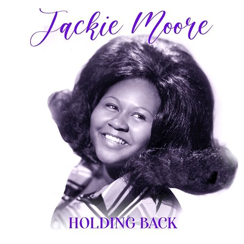 Holding Back Jackie Moore