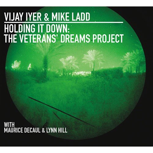 Holding It Down: The Veterans' Dreams Project Iyer Vijay, Ladd Mike