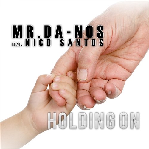 Holding On Mr. Da-Nos feat. Nico Santos