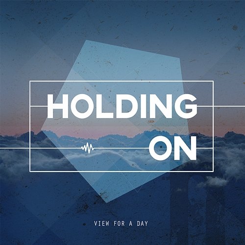 Holding On View For A Day