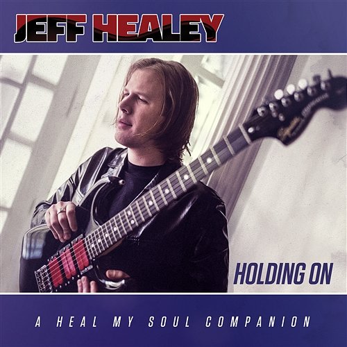 Holding On Jeff Healey