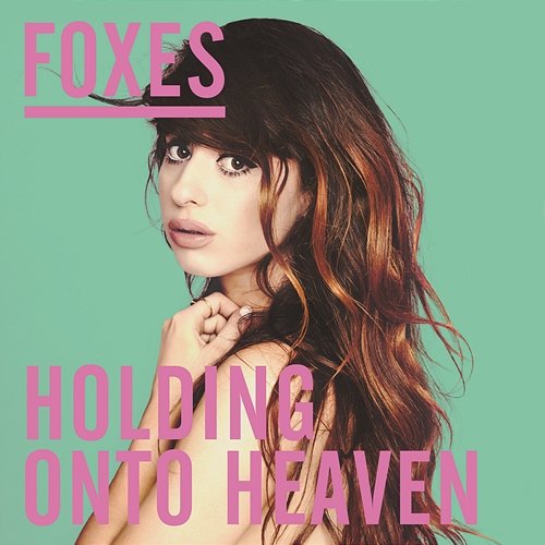 Holding Onto Heaven (Remixes) Foxes