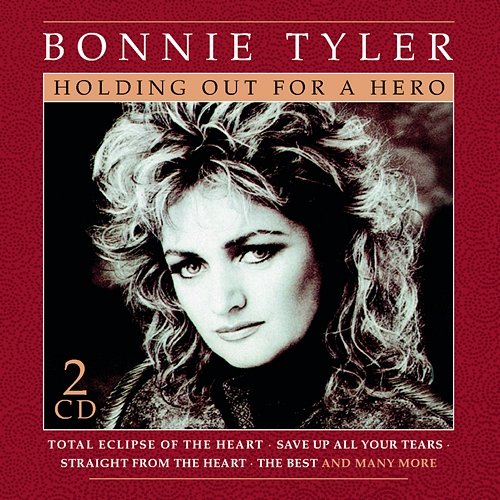 Holding Out For A Hero Bonnie Tyler