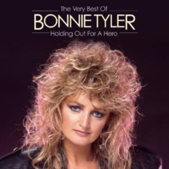 Holding Out For A Hero: The Very Best Of Bonnie Tyler Tyler Bonnie