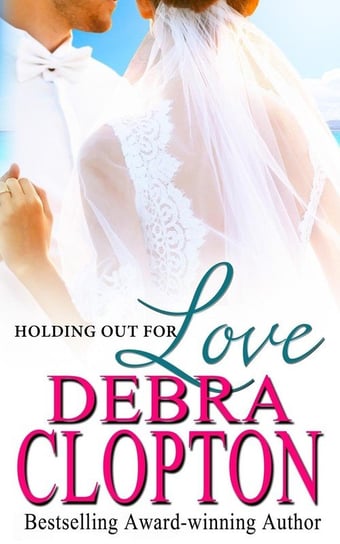 Holding Out For Love Clopton Debra