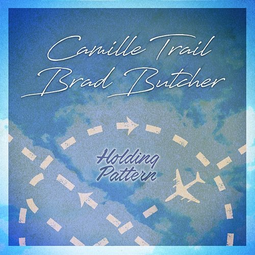 Holding Pattern Camille Trail, Brad Butcher